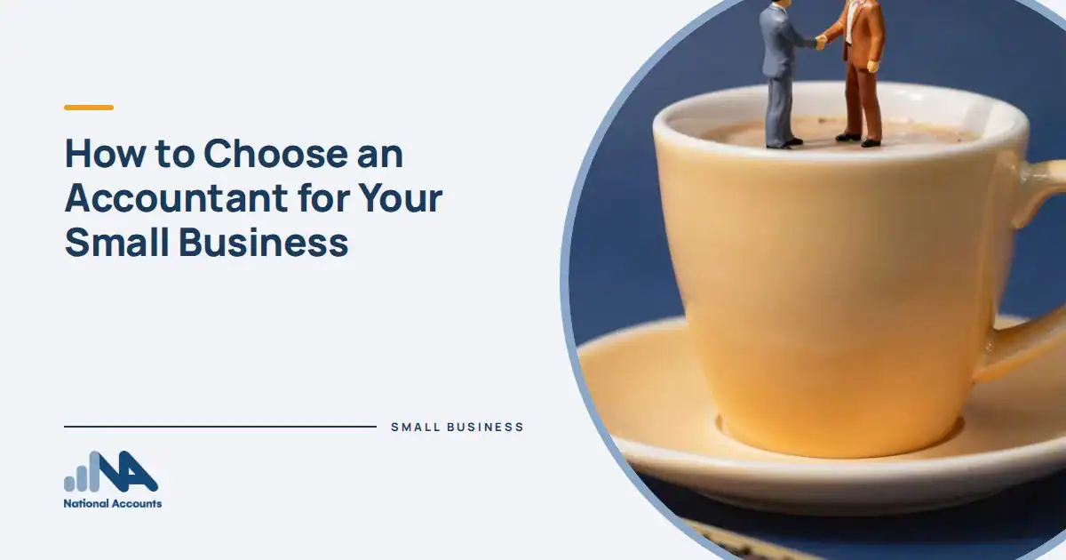 How to Choose an Accountant for Your Small Business. Two figurines shaking hands on top of a giant coffee cup. National Accounts