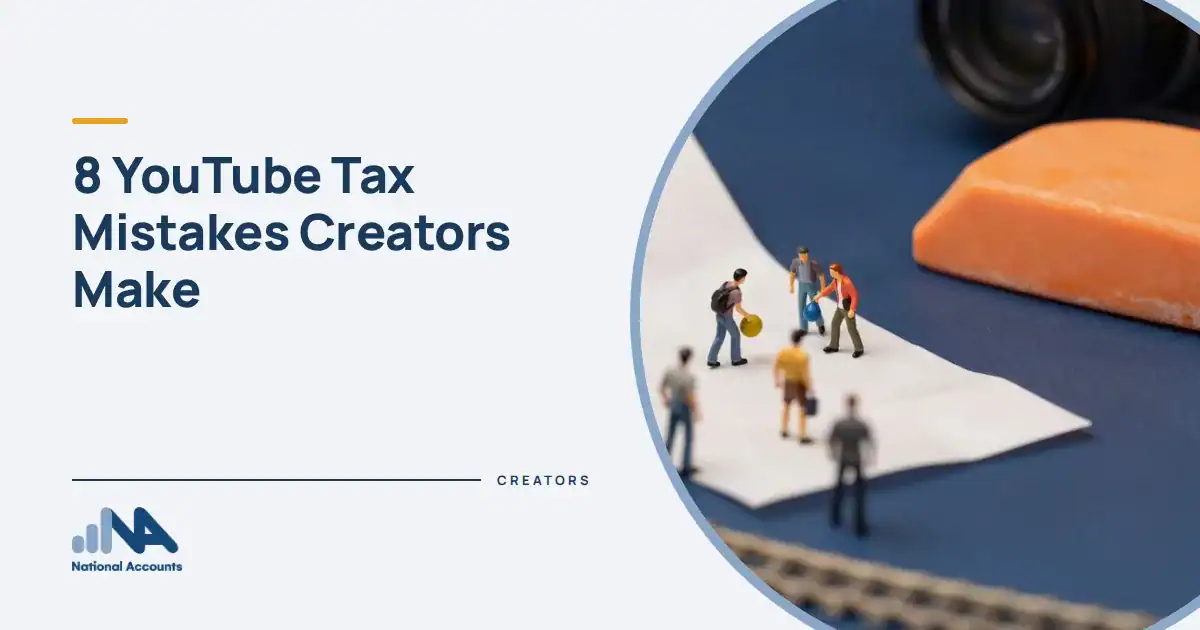 8 YouTube Tax Mistakes Creators Make. Figurines rolling a giant eraser toward a huge crumpled receipt, a camera looming behind. National Accounts
