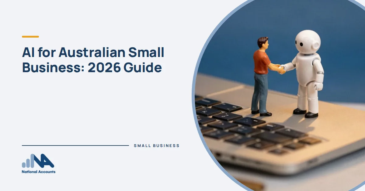 AI for Australian Small Business: 2026 Guide. A figurine shaking hands with a small friendly white robot on top of a laptop keyboard. National Accounts