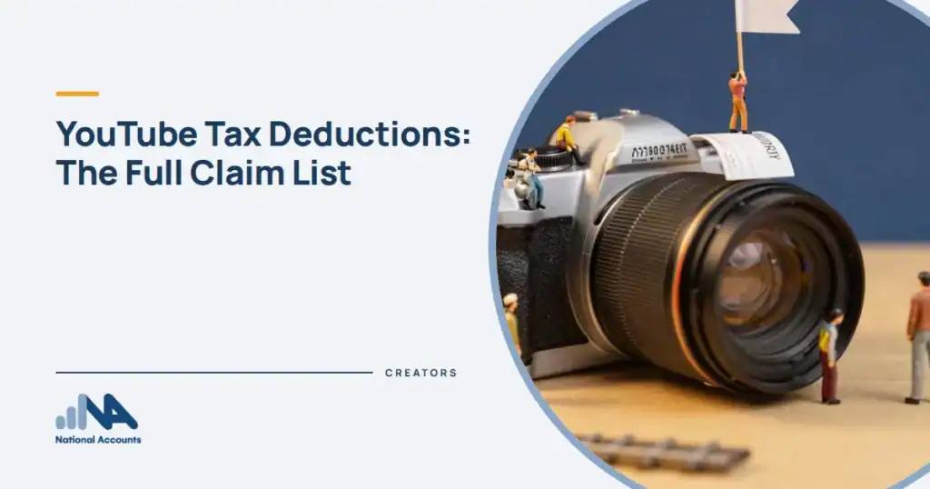 YouTube Tax Deductions: The Full Claim List. Figurines climbing a giant camera lens like a mountain, one planting a flag made of a receipt. National Accounts